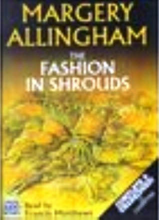 The Fashion in Shrouds (Albert Campion Mystery, #10)