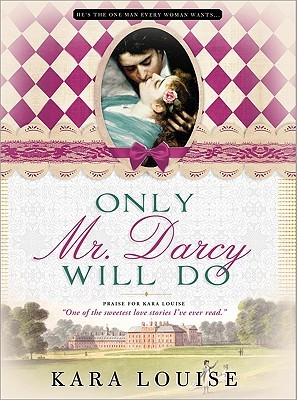 Only Mr. Darcy Will Do