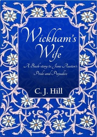 Wickham's Wife: A Back-story to Jane Austen's Pride and Prejudice