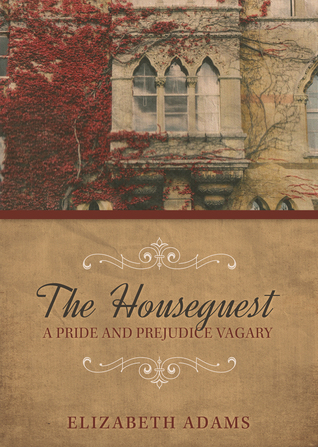 The Houseguest: A Pride and Prejudice Vagary