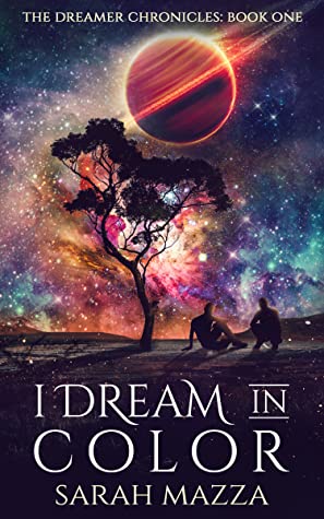 I Dream in Color (The Dreamer Chronicles #1)