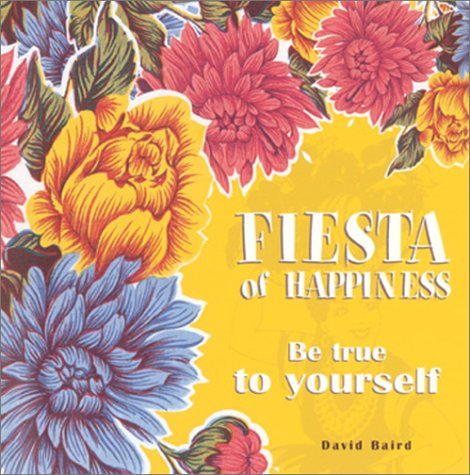 Fiesta of Happiness: Be True to Yourself