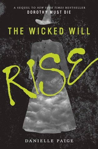 The Wicked Will Rise (Dorothy Must Die, #2)