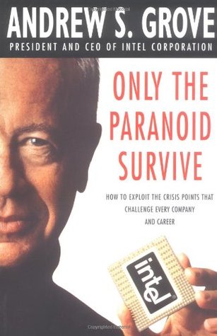 Only the Paranoid Survive. Lessons from the CEO of INTEL Corporation