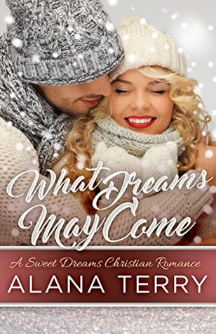 What Dreams May Come (A Sweet Dreams Christian Romance #1)