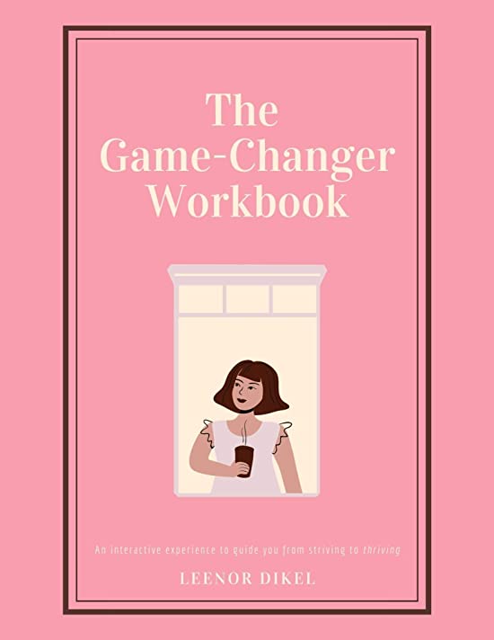 The Game-Changer Workbook: A Life-Changing Guide to Rediscover Your True Self, Boost Self-Confidence, and Step into Your Power