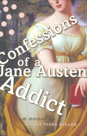 Confessions of a Jane Austen Addict (Jane Austen Addict, #1)