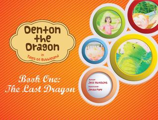 Denton the Dragon in Tales of Bubbleland (Book One: The Last Dragon and other Tales)