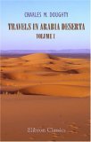 Travels in Arabia Deserta, Volume 1