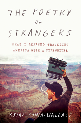 The Poetry of Strangers: What I Learned Traveling America