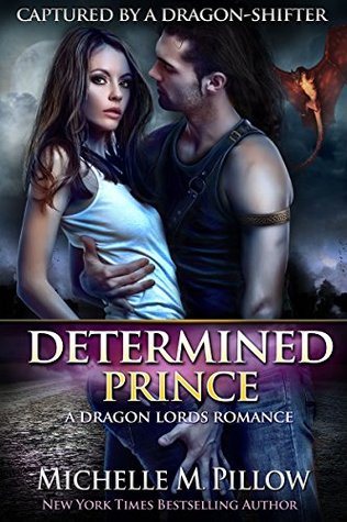 Determined Prince (Captured by a Dragon-Shifter, #1)