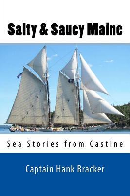 Salty & Saucy Maine: Sea Stories from Castine
