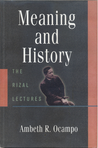 Meaning and History: The Rizal Lectures