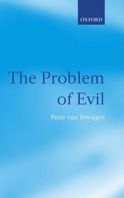 The Problem of Evil: The Gifford Lectures Delivered in the University of St. Andrews in 2003