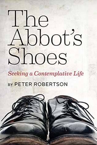 The Abbot's Shoes: Seeking a Contemplative Life