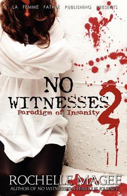 No Witnesses II: Paradigm of Insanity