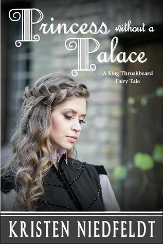 Princess without a Palace: A King Thrushbeard Fairy Tale
