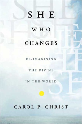 She Who Changes: Re-imagining the Divine in the World