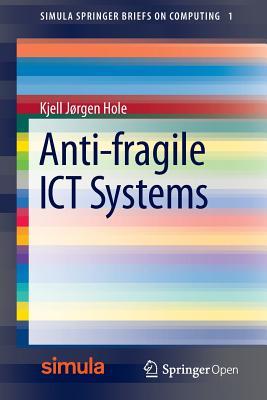 Anti-Fragile ICT Systems