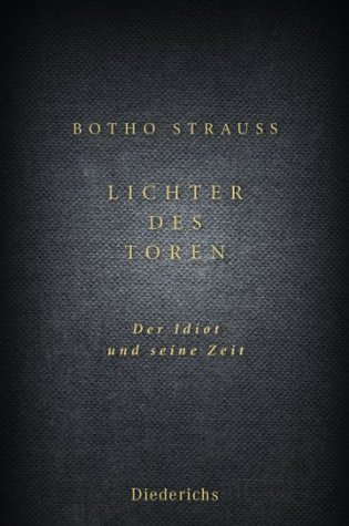 Lichter des Toren: Der Idiot und seine Zeit