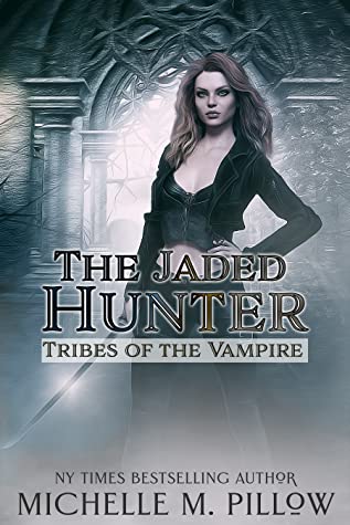 The Jaded Hunter (Tribes of the Vampire, #2)