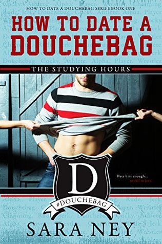 The Studying Hours (How to Date a Douchebag, #1)