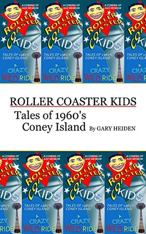 Roller Coaster Kids: Tales of 1960's Coney Island