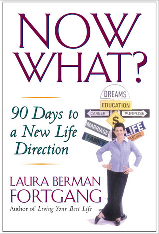 Now What? 90 Days to a New Life Direction