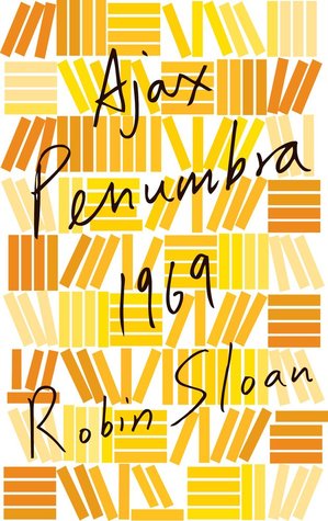 Ajax Penumbra 1969 (Mr. Penumbra's 24-Hour Bookstore, #0.5)