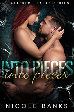 Into Pieces (Shattered Hearts #2)