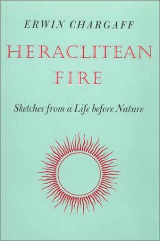 Heraclitean Fire: Sketches from a Life Before Nature