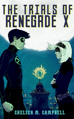 The Trials of Renegade X (Renegade X, #2)