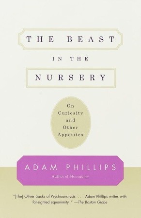 The Beast in the Nursery: On Curiosity and Other Appetites