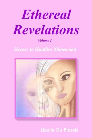 Ethereal Revelations - Volume I: Access to Another Dimension