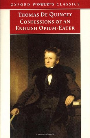 Confessions of an English Opium-Eater & Other Writings