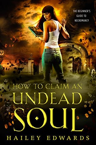 How to Claim an Undead Soul (The Beginner's Guide to Necromancy, #2)