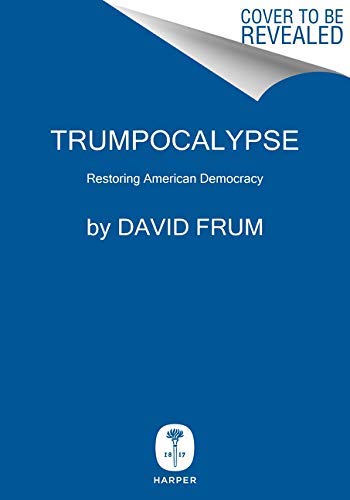 Trumpocalypse: Restoring American Democracy