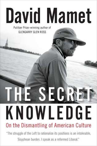 The Secret Knowledge: On the Dismantling of American Culture