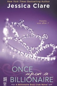 Once Upon a Billionaire (Billionaire Boys Club, #4)