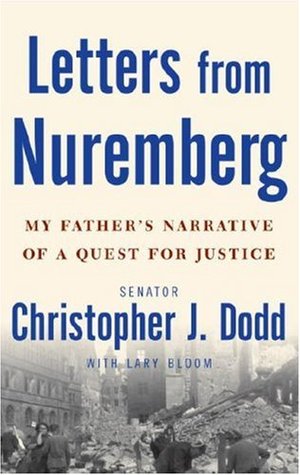 Letters from Nuremberg: My Father's Narrative of a Quest for Justice