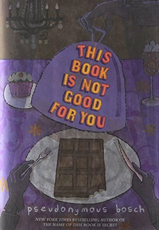 This Book Is Not Good for You (Secret, #3)