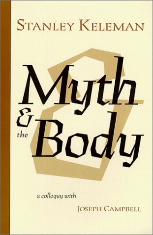 Myth & the Body - A colloquy with Joseph Campbell