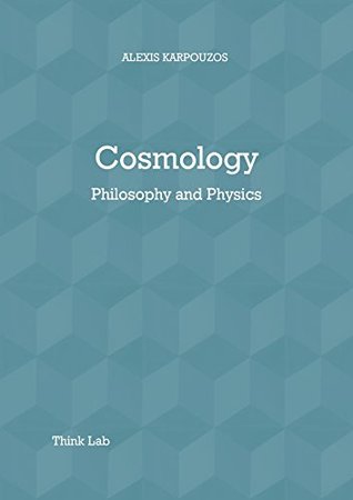 Cosmology: Philosophy & Physics