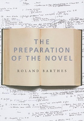 The Preparation of the Novel: Lecture Courses and Seminars at the Collège de France, 1978-1979 and 1979-1980