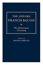 The Oxford Francis Bacon IV: The Advancement of Learning (The Oxford Francis Bacon, #4)
