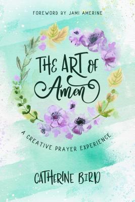 The Art of Amen: A Creative Prayer Experience