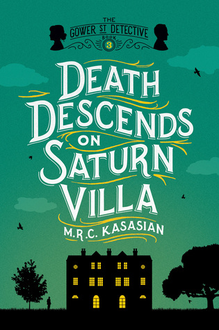 Death Descends on Saturn Villa (The Gower Street Detective #3)