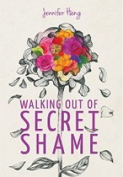 Walking out of Secret Shame