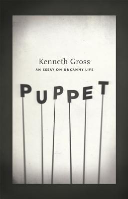 Puppet: An Essay on Uncanny Life