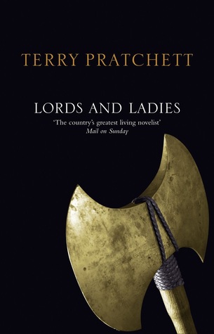 Lords and Ladies (Discworld, #14; Witches #4)